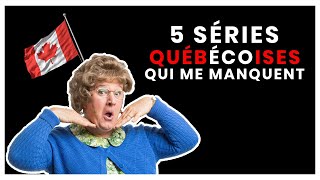 5 séries québécoises qui me manquent [upl. by Helbonna]