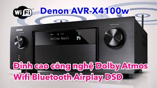 Denon AVRX4100w đỉnh cao công nghệ Dolby Atmos Wifi Bluetooth AirPlay DSD [upl. by Anitsuj]