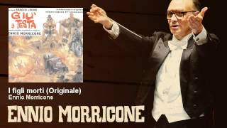 Ennio Morricone  I figli morti  Originale  Giù La Testa 1971 [upl. by Lahpos]