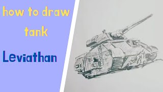 How to draw a tank Leviathan  tank drawing [upl. by Beverlee]