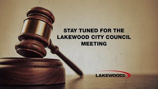 1142024 Lakewood City Council Meeting Video [upl. by Haneehs]