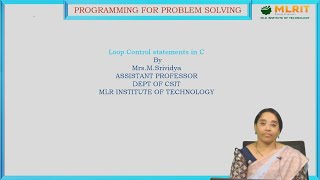 LEC08 Programming for Problem Solving  Loop Control Statements in C by Mrs M Srividya [upl. by Welcome]