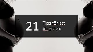 Bli gravid  21 tips för att lättare bli gravid [upl. by Kisor]