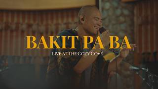 Bakit Pa Ba Live at The Cozy Cove  Jay R [upl. by Sibylle]