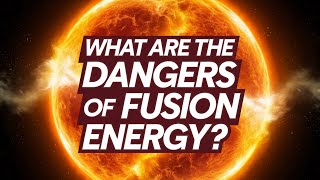 What are the dangers of Fusion Energy FusionEnergy NuclearFusion CleanEnergy [upl. by Og]