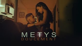 METYS  Doucement CLIP OFFICIEL [upl. by Ahsieit]