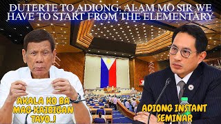 Duterte to Adiong Alam mo Sir we have to start from the elementary adiong instant seminar [upl. by Ellekram639]