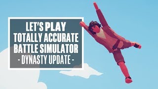 Lets Play Totally Accurate Battle Simulator  DYNASTY UPDATE GAMEPLAY [upl. by Artep595]