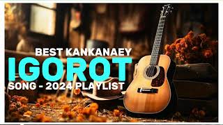 BEST IGOROTKANKANAEY SONG PLAYLIST of 2024 [upl. by Ahsea]