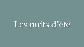 How to Pronounce Les nuits dété Summer nights Correctly in French [upl. by Ilona714]