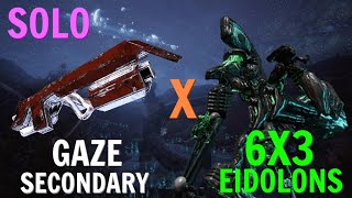 Warframe  Eidolon 6x3 Solo  Secondary GAZE  No RivenBlessCipherPads [upl. by Aicilyt]