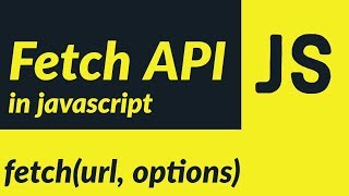 Fetch API in JavaScript with Code Examples [upl. by Halda454]