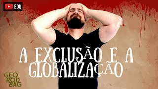 GEOGRAFIA A Globalização e a Exclusão  Aula 04 [upl. by Andrien561]