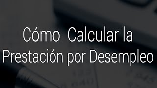 RRHH Cómo calcular la prestación por desempleo [upl. by Alracal]