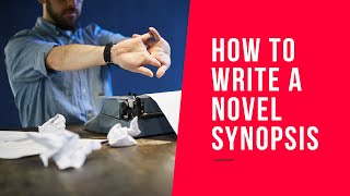 How to write a compelling novel synopsis [upl. by Errot]