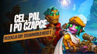 SteamWorld Heist 2  powrót najlepszej taktycznej gry  recenzja [upl. by Gnolb960]