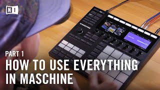 How to Use Everything in MASCHINE MK3 Beat Making Masterclass Part 1  Native Instruments [upl. by Wolford494]