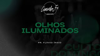 Olhos Iluminados  Pr Flávio Índio [upl. by Woods]