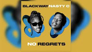 Blackway Nasty C  quotNo Regretsquot Official Audio [upl. by Nekal]