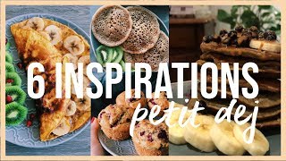 6 IDÉES DE PETITDÉJEUNER HEALTHY amp GOURMANDS [upl. by Wamsley]