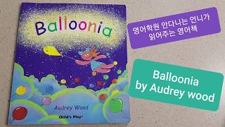 Balloonia by Audrey Wood [upl. by Nowtna]