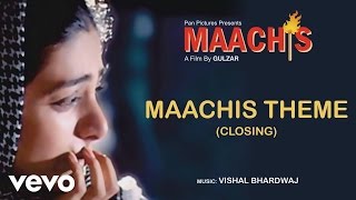 Maachis Theme Closing Best Audio Song  MaachisTabuChandrachur SinghVishal Bhardwaj [upl. by Ettezyl404]