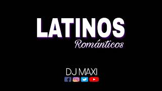 Latinos Romanticos Enganchados Dj Maxi 2018 [upl. by Sabrina332]