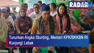 Turunkan Angka Stunting Menteri KPKBKKBN RI Kunjungi Lebak  RADAR BANTEN [upl. by Aryn37]