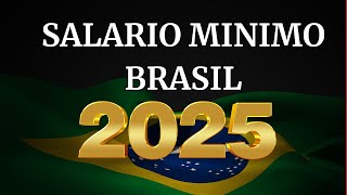 SALÁRIO MÍNIMO EN BRASIL 2025 [upl. by Tioneb]