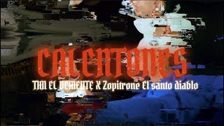 Calentones THN EL DEMENTE Ft Zopitroneelsantodiabloofficial Prod Chopan [upl. by Volding]