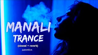 MANALI TRANCE l Slowed N Reverb l justchillm chill youtube reverb realxingmusic relaxing [upl. by Haduhey]