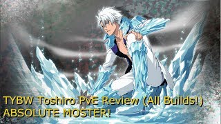 Bleach Brave Souls  TYBW Toshiro PvE Review All Builds THIS GUY IS TOP 5 PvE Unit [upl. by Redla465]