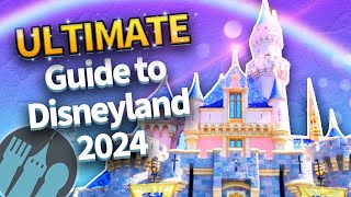 The ULTIMATE Guide to Disneyland in 2024 [upl. by Ailaroc]