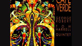 George RobertTom Harrell Quintet  Cape Verde [upl. by Mosi329]