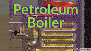 Petroleum Boiler  Tutorial nuggets  Oxygen not included [upl. by Ydospahr]