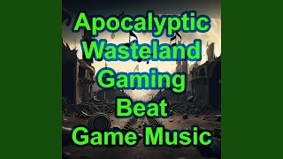 Apocalyptic Wasteland Gaming Beat Game Music Instrumental Music [upl. by Osmund775]