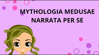 MYTHOLOGIA MEDUSAE NARRATA PER SE [upl. by Andi]