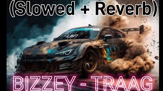 BIZZEY – TRAAG  SLOWED  REVERB  BASS BOOSTED [upl. by Nichola348]