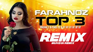 TOP 3 REMIX  FARAHNOZ  Raqami 2 amp Ishqi tu amp Ay ay ay Uf uf uf Muhsin Remix [upl. by Pliske706]