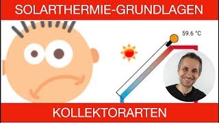 SOLARTHERMIEGRUNDLAGEN  Teil 1  KOLLEKTORARTEN [upl. by Downes]