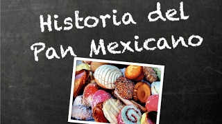 Historia del Pan Mexicano [upl. by Anirbus]