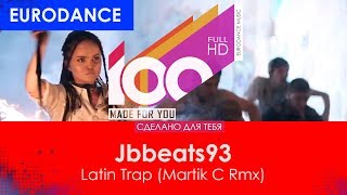 Jbbeats93  Latin Trap Martik C Remix 100 Made For You [upl. by Repooc985]