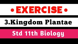 Kingdom Plantae Exercise  11th Class Biology Solutions  Chapter 3rd Kingdom Plantae Exercise [upl. by Ahsuas]