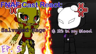 Gacha FNAF React ep5 Salvaged Rage amp Its In My Blood ANIMATED [upl. by Masera]