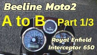 13 Beeline Moto 2 A to B Mode  Interceptor 650  1st Impressions [upl. by Patricio]