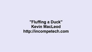 Fluffing a Duck  Kevin MacLeod for 10 Hours [upl. by Yelahc]