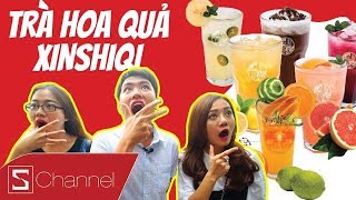 HÔM NAY ĂN GÌ  Schannel chính thức quotnghiệnquot TRÀ HOA QUẢ XinShiQi Tươi ngon mát lạnh mà không béo [upl. by Clougher]