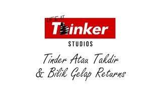 Life At Thinker Tinder Atau Takdir amp Bilik Gelap Returns [upl. by Asli931]