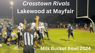 Crosstown Rivals Lakewood vs Mayfair High face off in the 2024 Edition of the Milk Bucket Bowl [upl. by Asilanom]