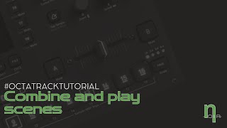 COMBINE AND PLAY SCENES octatrack tutorial dawless [upl. by Julian]